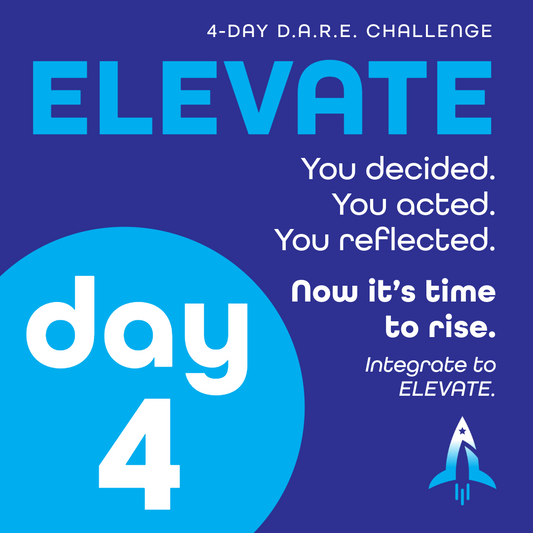 D.A.R.E. Challenge: Day 4 — ELEVATE