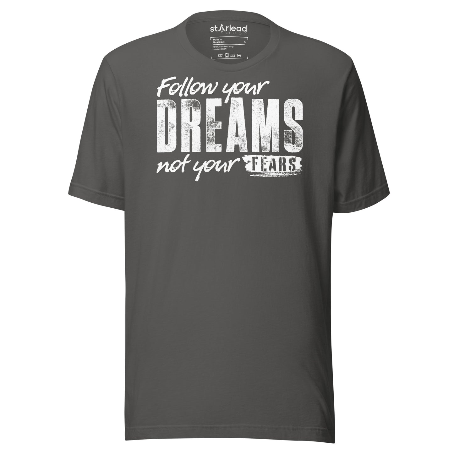 Follow Your Dreams Not Your Fears Unisex T-Shirt
