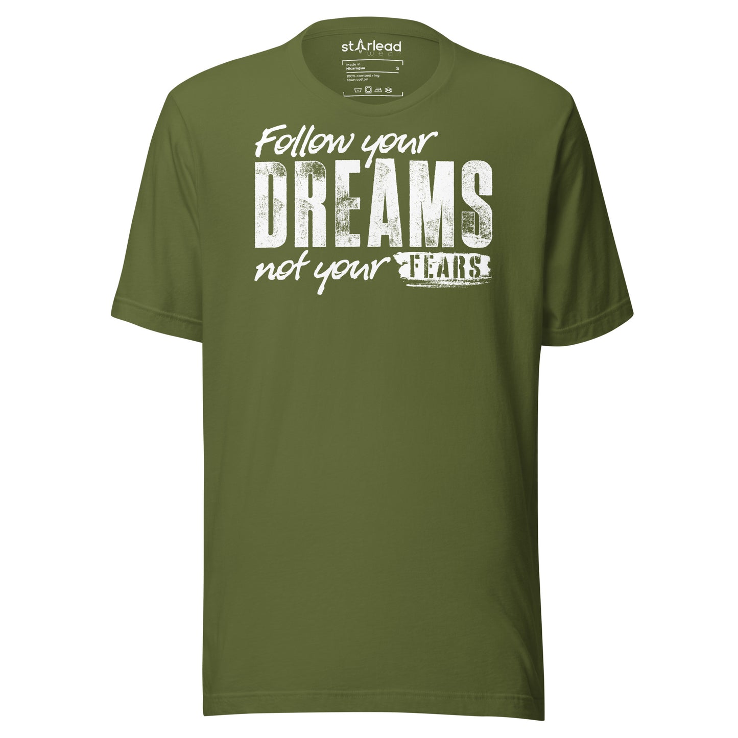 Follow Your Dreams Not Your Fears Unisex T-Shirt
