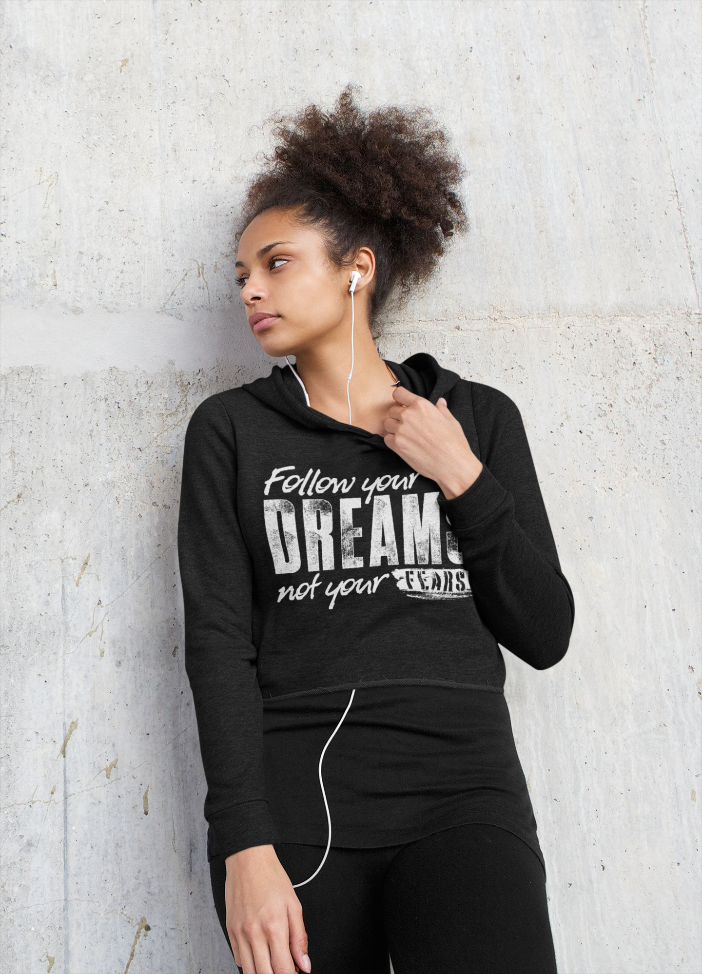 Follow Your Dreams Not Your Fears Women’s Crop Hoodie