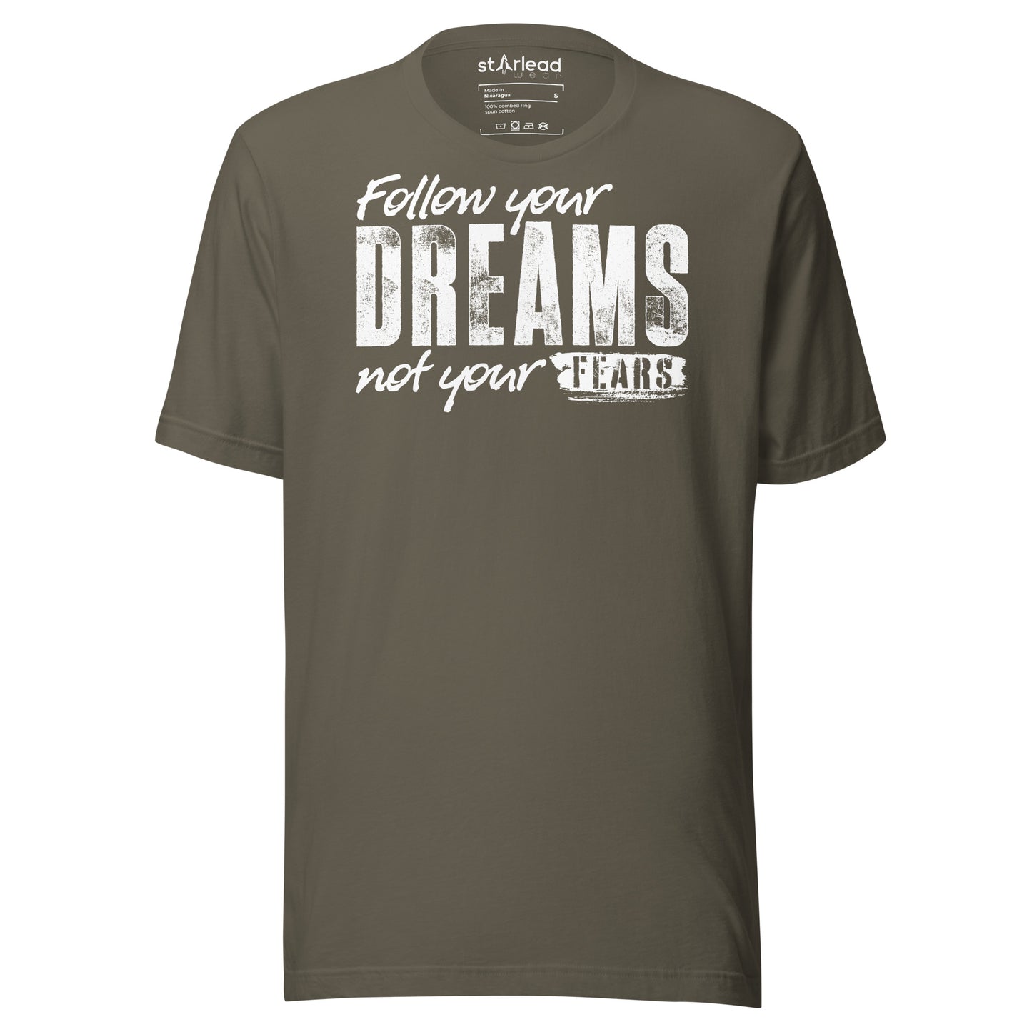 Follow Your Dreams Not Your Fears Unisex T-Shirt